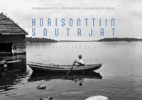 Horisonttiin soutajat - puuveneen elämä ja perintö