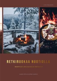Kirjan kansi Retkiruokaa nuotiolla - Reseptejä lähilaavuilta erätulille