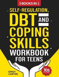 Bokomslag for "Self-Regulation, DBT and Coping Skills Workbook for Teens"