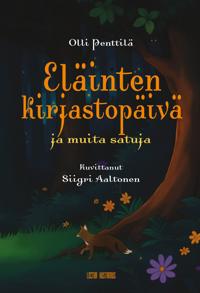 Eläinten kirjastopäivä ja muita satuja