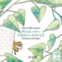 Missä olet, Taavi-tutti?