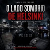 O Lado Sombrio de Helsinki