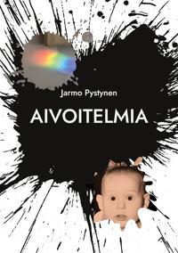 Aivoitelmia: Absurdiin kallellaan olevia ajatuksia