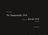 Tie Tampereelle 1918  Tampereen runot Kevät 1918