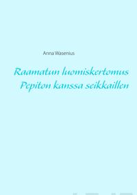 Raamatun luomiskertomus Pepiton kanssa seikkaillen