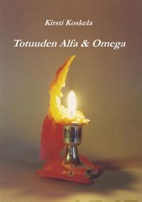 Totuuden Alfa & Omega