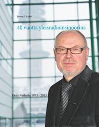 40 vuotta yleisradioinsinöörinä
