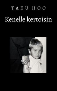 Kenelle kertoisin: Runoteos