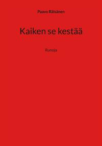 Kaiken se kestää: Runoja