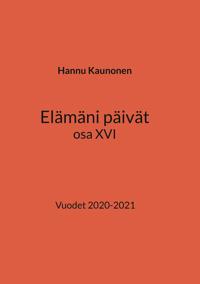 Elämäni päivät osa XVI: Vuodet 2020-2021
