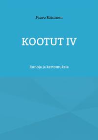 Kootut IV: Runoja ja kertomuksia