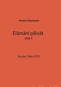 Elämäni päivät osa I