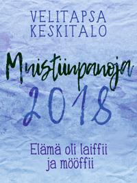 Muistiinpanoja 2018: Elämä oli laiffii ja mööffii