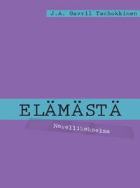 Elämästä: Novellikokoelma