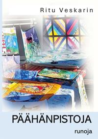 PÄÄHÄNPISTOJA: runoja