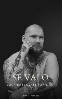 Se valo joka kasvojasi koristaa
