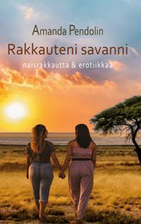 Rakkauteni savanni: naisrakkautta ja erotiikkaa