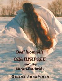 Oodi luonnolle - Ode to nature: Photos by Marja-Liisa Nurkka