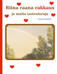 Riina raana rakkaus ja muita lastenloruja