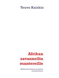 Afrikan savanneilta mantereille: Kulttuurievoluution muuttava maailmankuva