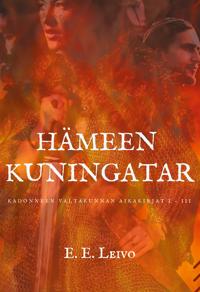 Hämeen kuningatar: Kadonneen valtakunnan aikakirjat I - III