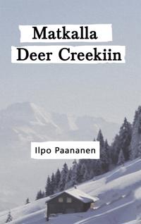 Matkalla Deer Creekiin: On the way to Deer Creek