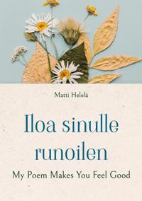 Iloa sinulle runoilen: My Poem Makes You Feel Good