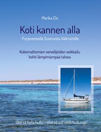 Koti kannen alla: Purjeveneellä Suomesta Välimerelle