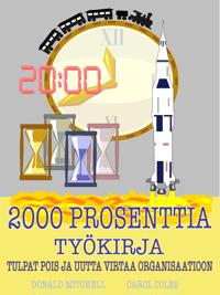 2000 prosenttia työkirja: Tulpat pois ja uutta virtaa organisaatioon