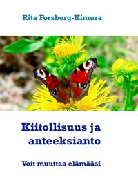 Kiitollisuus ja anteeksianto: Voivat muuttaa elämääsi