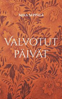 Valvotut päivät: ajatuksia