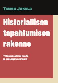 Historiallisen tapahtumisen rakenne: Yhteiskunnallinen kenttä ja pedagoginen jatkumo