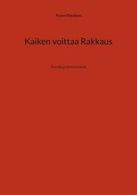 Kaiken voittaa Rakkaus: Runoja ja kertomuksia