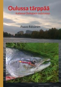 Oulussa tärppää - kalassa Oulujoen suistossa