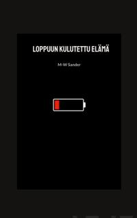 Loppuun kulutettu elämä