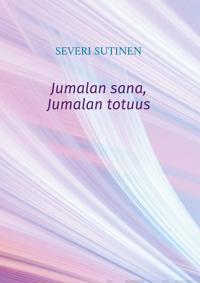 Jumalan sana, Jumalan totuus