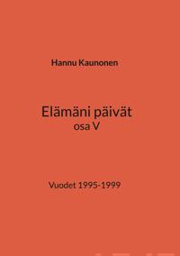 Elämäni päivät osa V