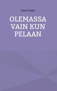 Olemassa vain kun pelaan