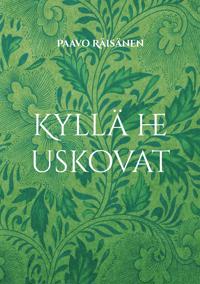 Kyllä he uskovat: Runoja ja kertomuksia