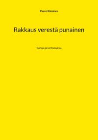 Rakkaus verestä punainen: Runoja ja kertomuksia
