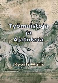 Työmuistoja ja ajatuksia: Yhteiskunnallista pohdintaa