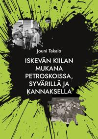 Iskevän kiilan mukana Petroskoissa, Syvärillä ja Kannaksella: Ylivieskan patteriston jatkosota rivisotilaan kokemana