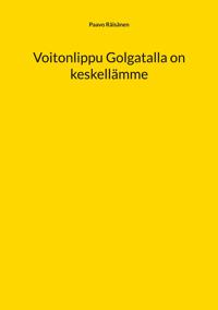 Voitonlippu Golgatalla on keskellämme