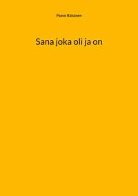 Sana joka oli ja on
