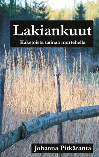 Lakiankuut: Kakstoista tarinaa murtehella