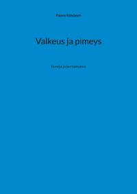 Valkeus ja pimeys: Runoja ja kertomuksia