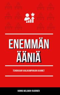 Enemmän ääniä: Tehokkaan vaalikampanjan avaimat