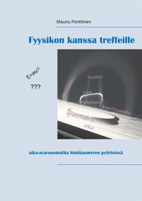 Fyysikon kanssa treffeille: aika-avaruusmatka hiukkasmeren pyörteissä