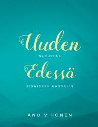 Uuden edessä: NLP-opas sisäiseen kasvuun