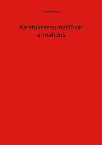 Kristuksessa meillä on armahdus